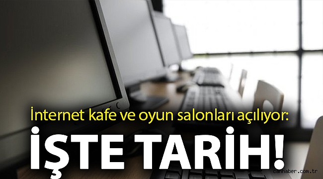 İnternet kafe ve oyun salonları açılıyor: İşte tarih!