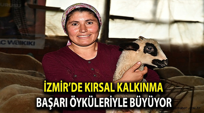 İzmir’de kırsal kalkınma başarı öyküleriyle büyüyor
