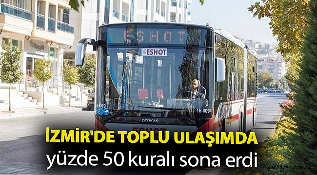 İzmir'de toplu ulaşımda yüzde 50 kuralı sona erdi