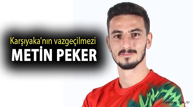 Karşıyaka'nın vazgeçilmezi Metin Peker