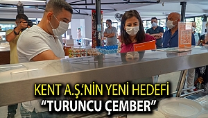 Kent A.Ş.’nin Yeni Hedefi “Turuncu Çember”
