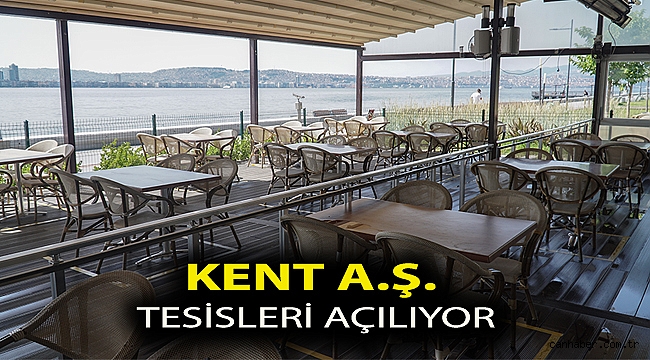 Kent A.Ş. Tesisleri Açılıyor