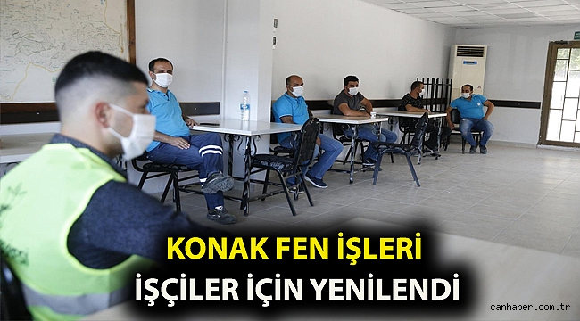 Konak Fen işleri işçiler için yenilendi