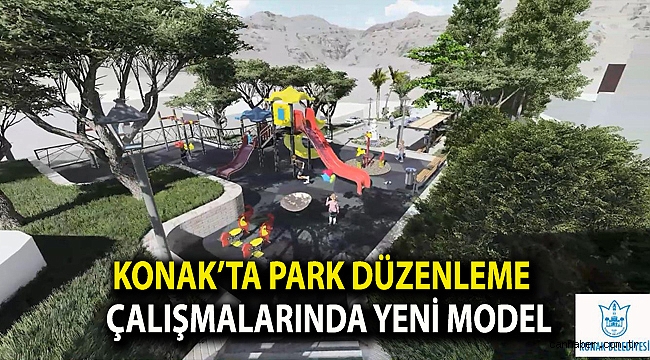 Konak’ta park düzenleme çalışmalarında yeni model