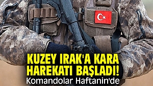 Kuzey Irak'a kara harekatı başladı! Komandolar Haftanin'de