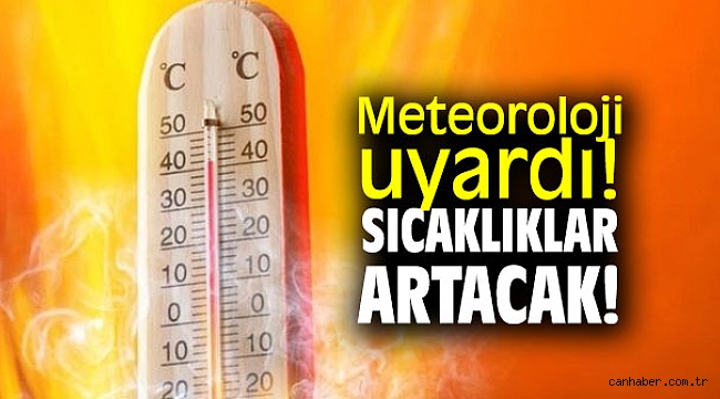 Meteoroloji Genel Müdürlüğü uyardı! Hava sıcaklığı artacak!