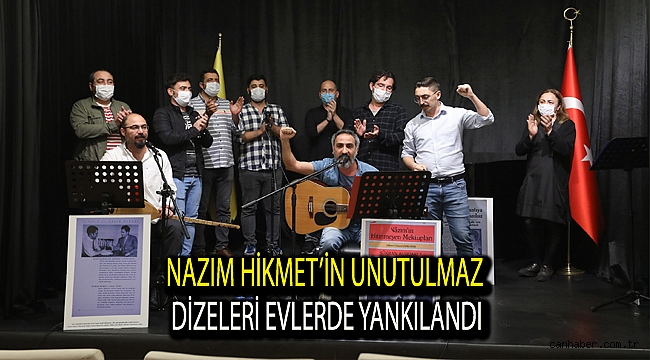 Nazım Hikmet’in unutulmaz dizeleri evlerde yankılandı