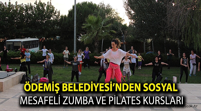 Ödemiş Belediyesi’nden sosyal mesafeli zumba ve pilates kursları
