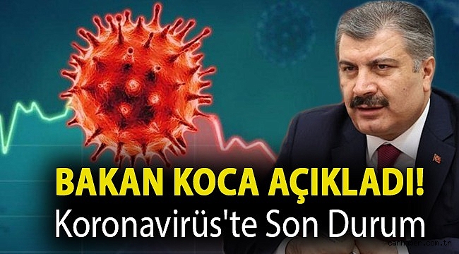 Sağlık Bakanı Koca Koronavirüsün Günlük Tablosunu Açıkladı