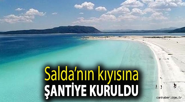 Salda’nın kıyısına şantiye kuruldu