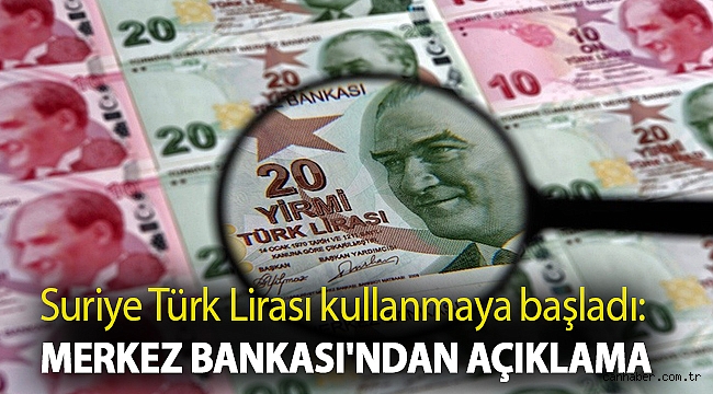 Suriye Türk Lirası kullanmaya başladı: Merkez Bankası'ndan açıklama