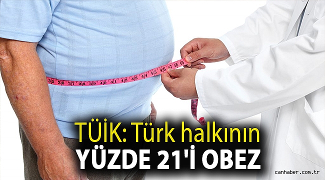 TÜİK: Türk halkının yüzde 21'i obez