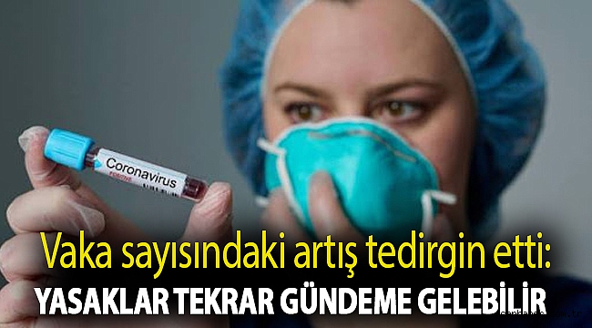 Vaka sayısındaki artış tedirgin etti: Yasaklar tekrar gündeme gelebilir