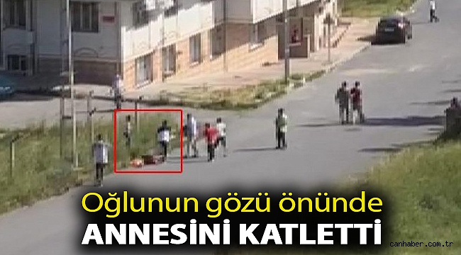 Yine aynı vahşet… Oğlunun gözü önünde annesini katletti