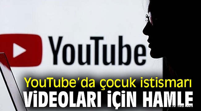 YouTube’da çocuk istismarı videoları için soruşturma
