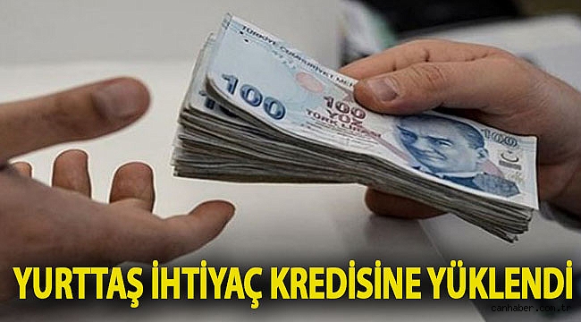 Yurttaş ihtiyaç kredisine yüklendi