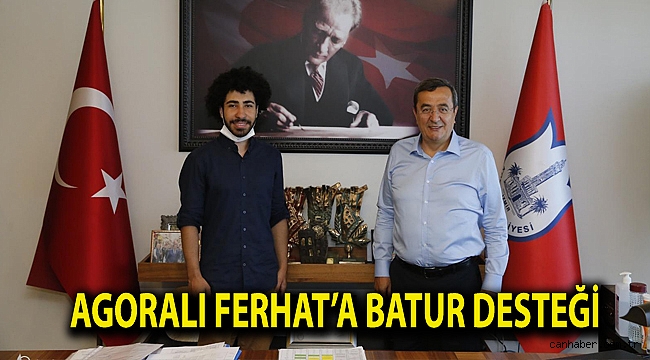 Agoralı Ferhat’a Batur desteği