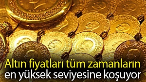 Altın fiyatları tüm zamanların en yüksek seviyesine koşuyor