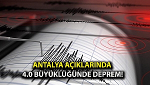 Antalya açıklarında 4.0 büyüklüğünde deprem!