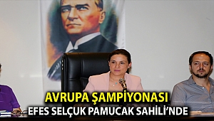 AVRUPA ŞAMPİYONASI EFES SELÇUK PAMUCAK SAHİLİ’NDE
