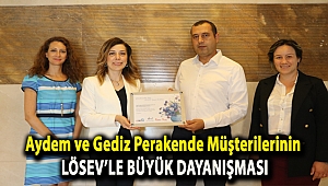 Aydem ve Gediz Perakende Müşterilerinin LÖSEV’le Büyük Dayanışması