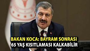 Bakan Koca: Bayram sonrası 65 yaş kısıtlaması kalkabilir