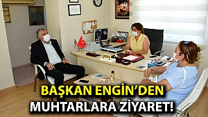 Başkan Engin’den muhtarlara ziyaret!