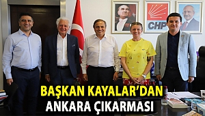 Başkan Kayalar’dan Ankara Çıkarması