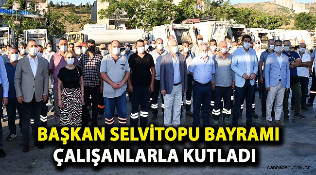 Başkan Selvitopu bayramı çalışanlarla kutladı