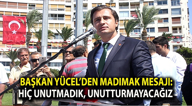 Başkan Yücel’den Madımak mesajı: Hiç unutmadık, unutturmayacağız