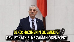 Beko: Hazinenin ödemediği devlet katkısı ne zaman ödenecek?