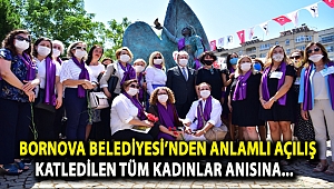 Bornova Belediyesi’nden anlamlı açılış Katledilen tüm kadınlar anısına...