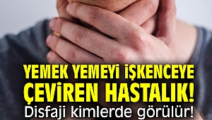 Bu hastalık yemek yemeyi işkenceye çeviriyor!