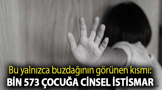 Bu yalnızca buzdağının görünen kısmı: Bin 573 çocuğa cinsel istismar