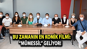 BU ZAMANIN EN KOMİK FİLMİ: “MÜMESSİL” GELİYOR!
