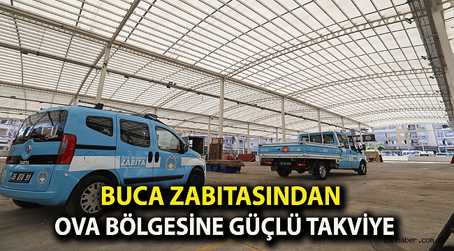 Buca zabıtasından Ova bölgesine güçlü takviye