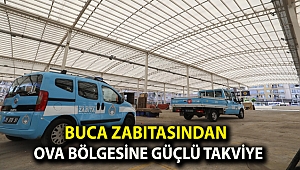Buca zabıtasından Ova bölgesine güçlü takviye