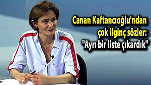 Canan Kaftancıoğlu'ndan çok ilginç sözler: