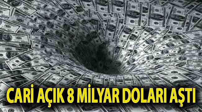 Cari açık 8 milyar doları aştı