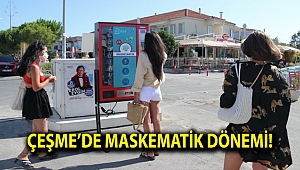 Çeşme’de Maskematik dönemi!
