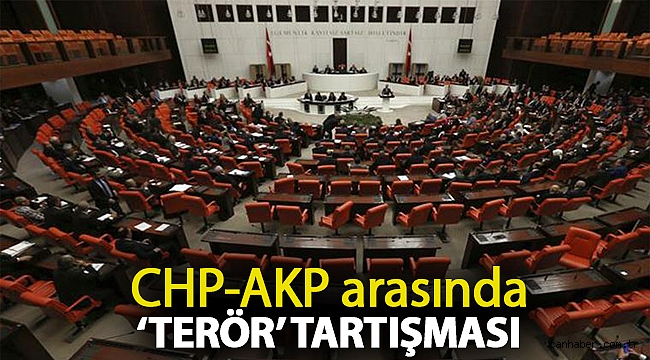 CHP-AKP arasında ‘terör’ tartışması
