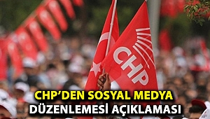 CHP'den sosyal medya düzenlemesi açıklaması
