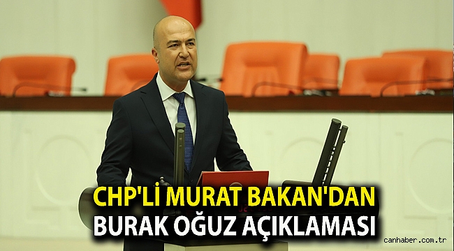 CHP'li Bakan'dan Burak Oğuz Açıklaması