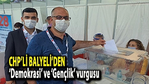CHP’li Balyeli’den ‘demokrasi’ ve ‘gençlik’ vurgusu
