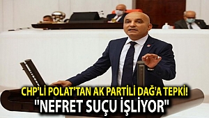 CHP'li Polat'tan AK Partili Dağ'a tepki!