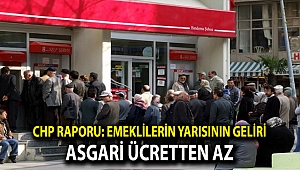 CHP raporu: Emeklilerin yarısının geliri asgari ücretten az