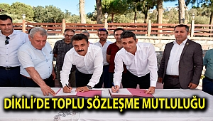 Dikili’de Toplu Sözleşme Mutluluğu