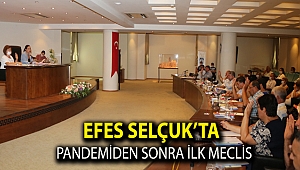 EFES SELÇUK’TA PANDEMİDEN SONRA İLK MECLİS