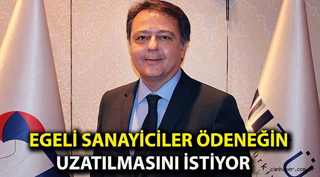 EGELİ SANAYİCİLER ÖDENEĞİN UZATILMASINI İSTİYOR