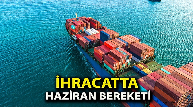 EİB ihracatında Haziran bereketi